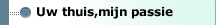 Uw thuis,mijn passie